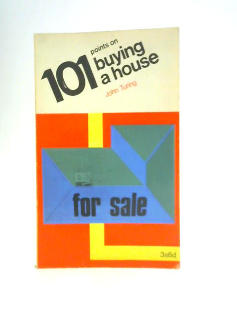 101 Points on Buying a House By John Turing