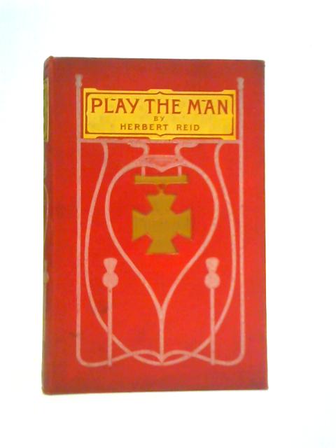 Play the Man By Herbert Reid