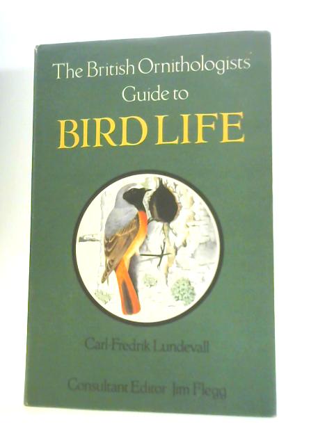 British Ornithologist's Guide to Bird Life By Carl Lundevall