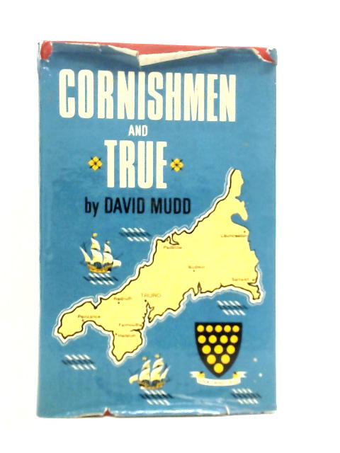 Cornishmen and True By David Mudd