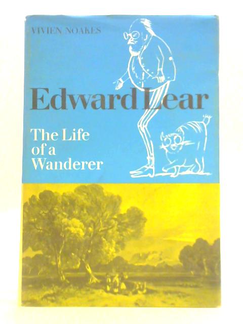 Edward Lear: The Life of a Wanderer By Vivien Noakes