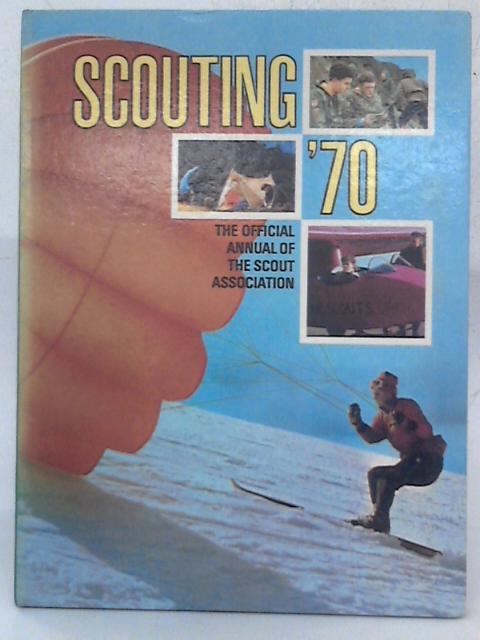 Scouting '70 : The Official Annual of the Scout Association von Ron Jeffries (ed.)