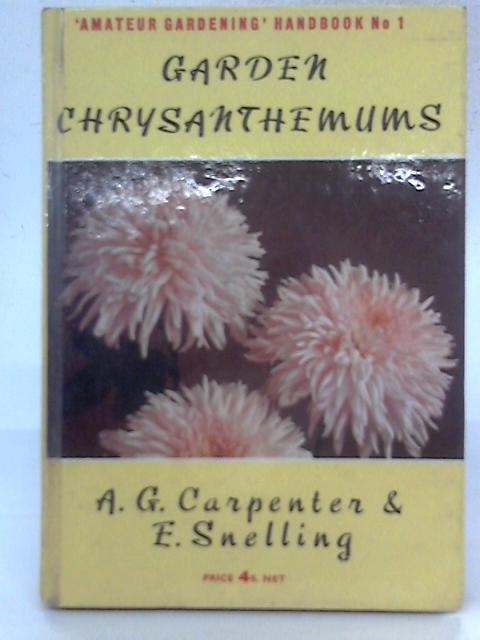 Garden Chrysanthemums von A G Carpenter and E Snelling
