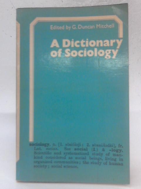 A Dictionary of Sociology By G. Duncan Mitchell (ed.)