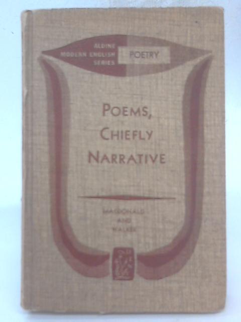 Poems, Chiefly Narrative By W. L. Macdonald and F C Walker (eds.)