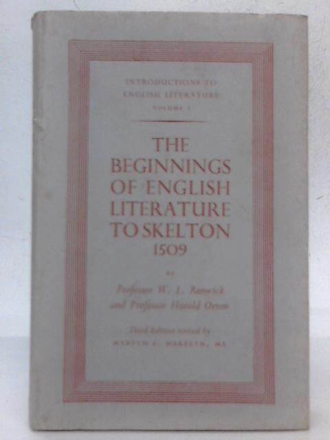 The Beginnings of English Literature to Skelton 1509 von W L Renwick and Harold Orton