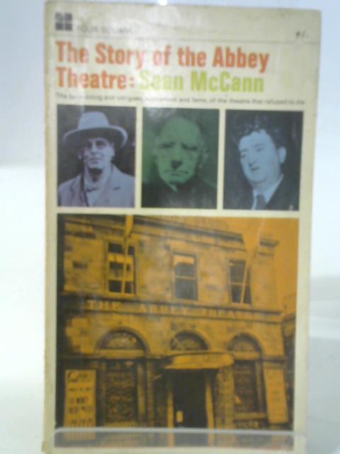 The Story of the Abbey Theatre von Sean McCann