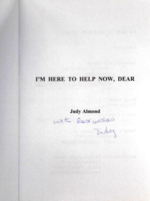 I'm Here to Help Now, Dear von Judy Almond