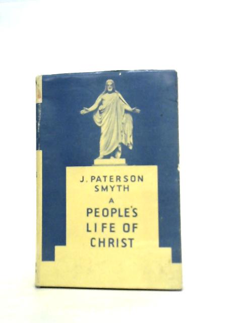 A people's life of Christ von J. P. Smyth