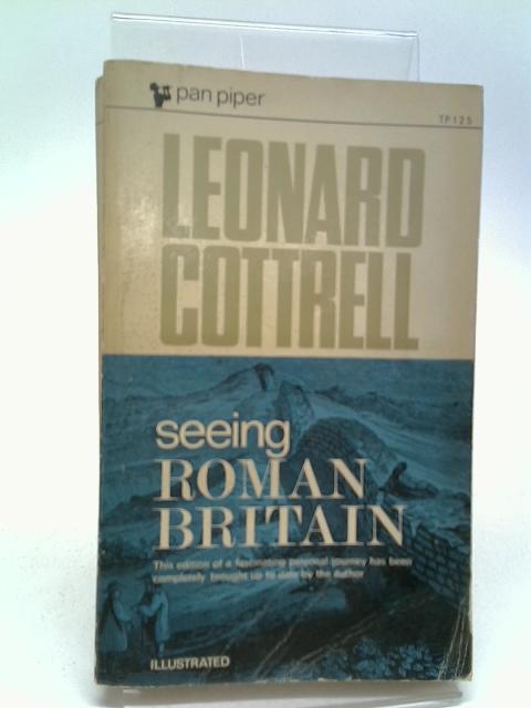 Seeing Roman Britain (Illustrated) By Leonard Cottrell