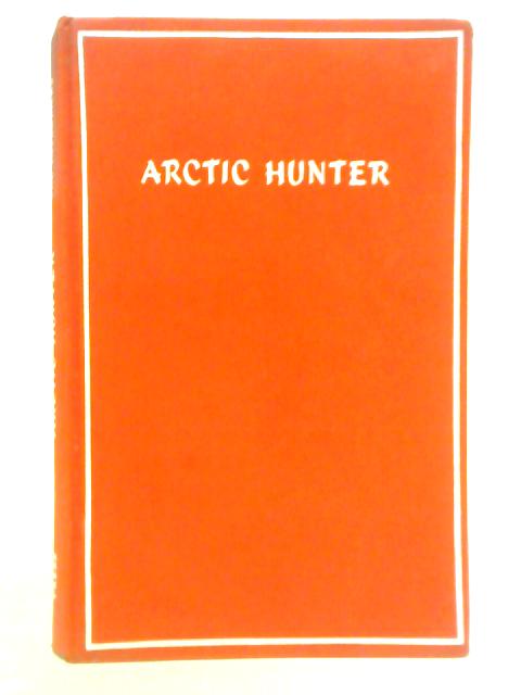 Arctic Hunter By Bud Helmericks