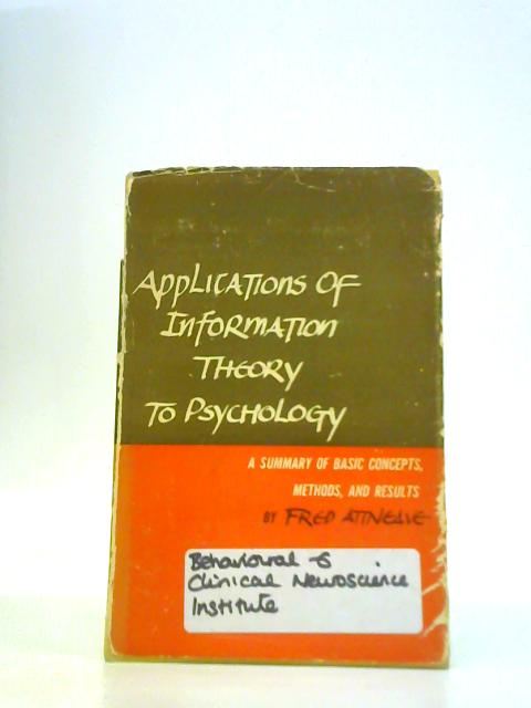 Applications of Information Theory to Psychology; a Summary of Basic Concepts, Methods, and Results By Fred Attneave