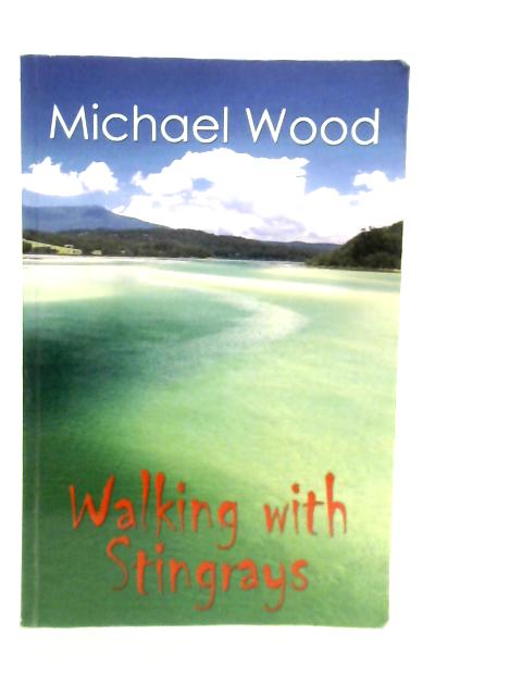 Walking With Stingrays von Michael Wood