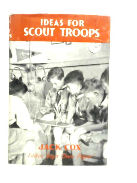 Ideas For Scout Troops By Jack Cox