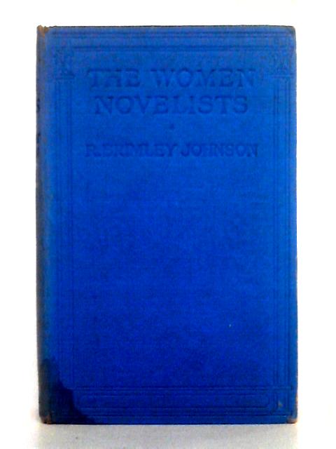 The Women Novelists By R. Brimley Johnson