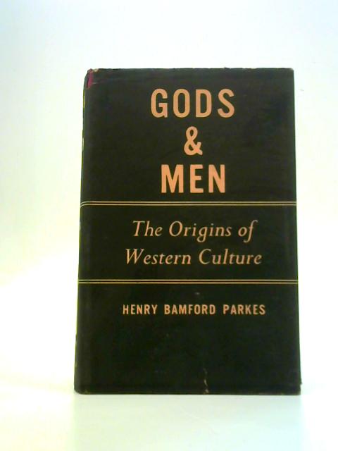 Gods & Men By Henry Bamford Parkes