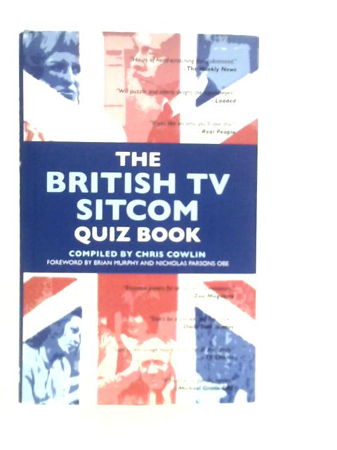 The British TV Sitcom Quiz Book von Chris Cowlin