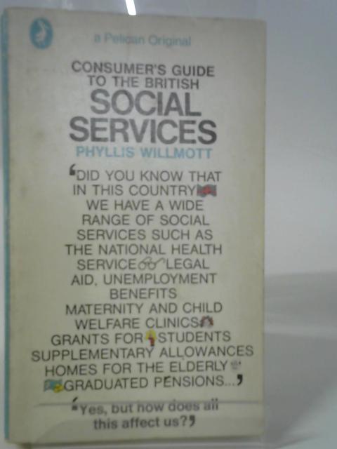 Consumer's Guide to the British Social Services von Phyllis Willmott