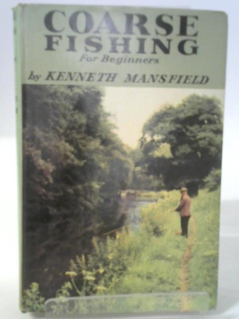 Coarse Fishing for Beginners By Kenneth Mansfield