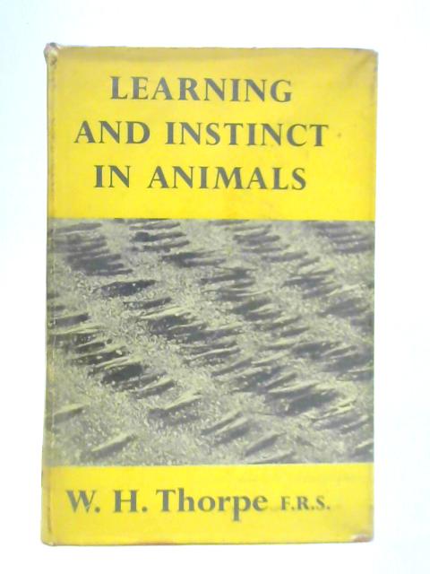 Learning Instinct in Animals By W H Thorpe