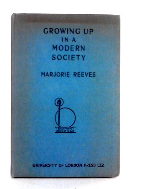 Growing Up in a Modern Society par Marjorie Reeves