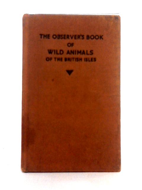 The Observer's Book of the Wild Animals of the British Isles By W.J. Stokoe