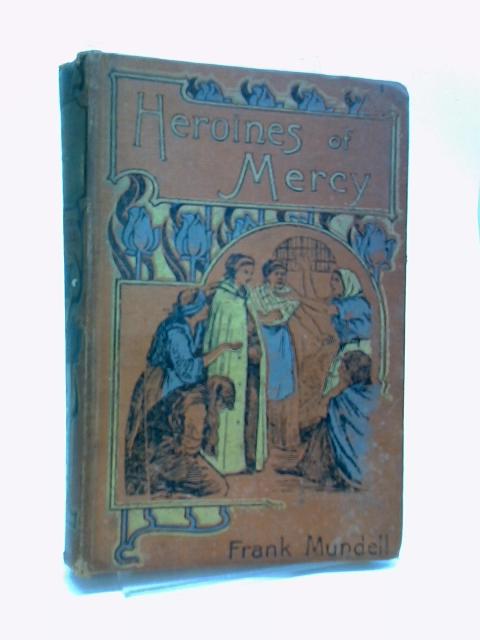 Heroines Of Mercy By Frank Mundell