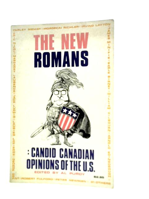 The New Romans: Candid Canadian Opinions Of The U.S. By A Purdy, (Ed)