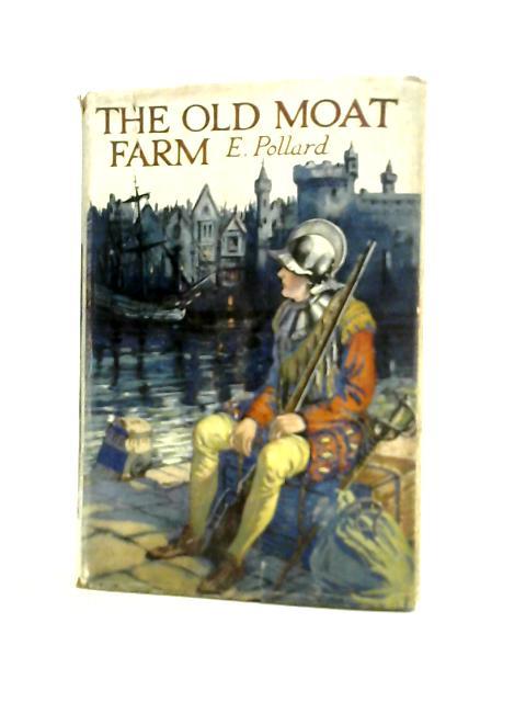 The Old Moat Farm By Eliza F Pollard