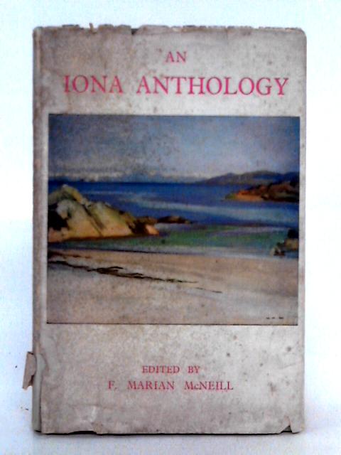 An Iona Anthology By F. Marian McNeill (ed.)