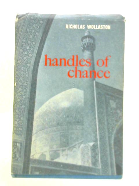 Handles of Chance: A Journey from the Solomon Islands to Istanbul von N. Wollaston
