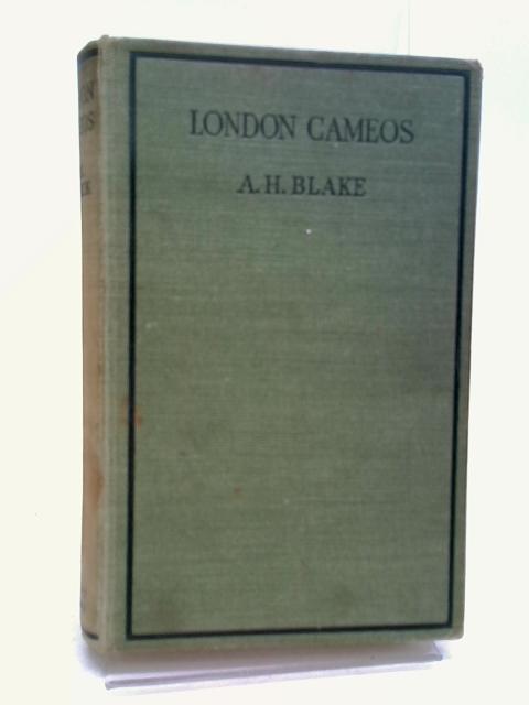London Cameos By A. H. Blake
