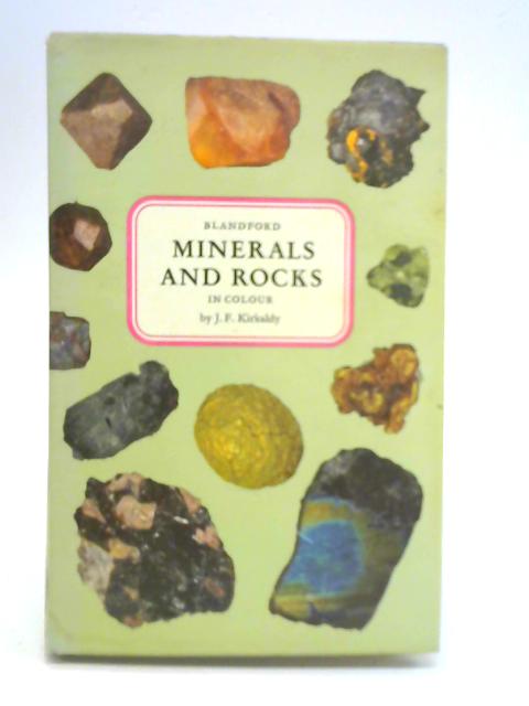 Minerals and Rocks in Colour By J. F. Kirkaldy