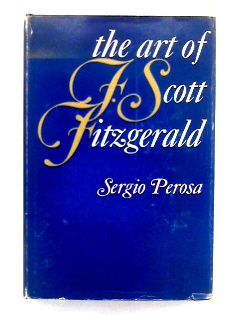 The Art of F. Scott Fitzgerald By Sergio Perosa