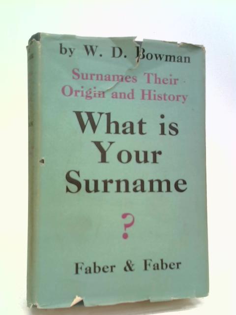 What Is Your Surname? By W.D. Bowman