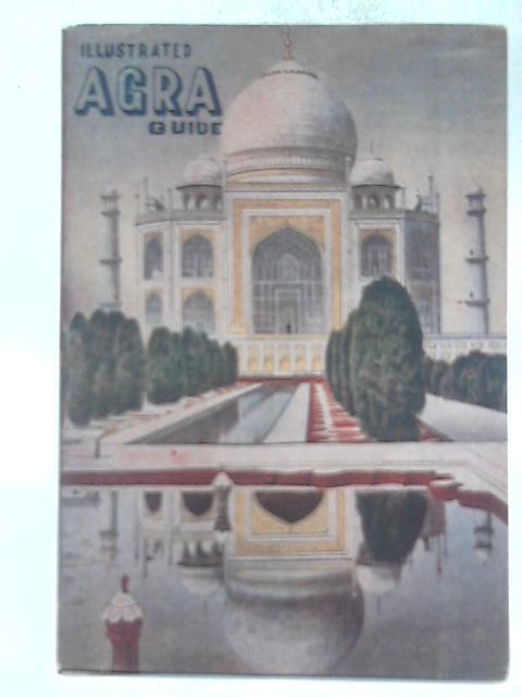 Illustrated Agra Guide von Unstated