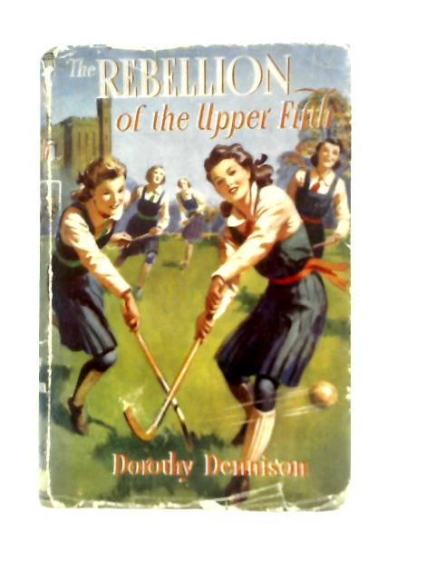 The Rebellion of the Upper Fifth von Dorothy Dennison