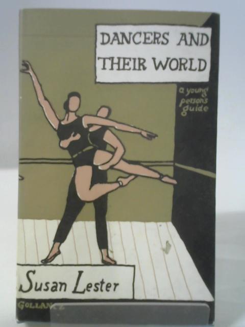 Dancers and Their World By Susan Lester