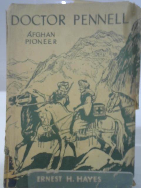 Doctor Pennell, Afghan Pioneer By E. Hayes