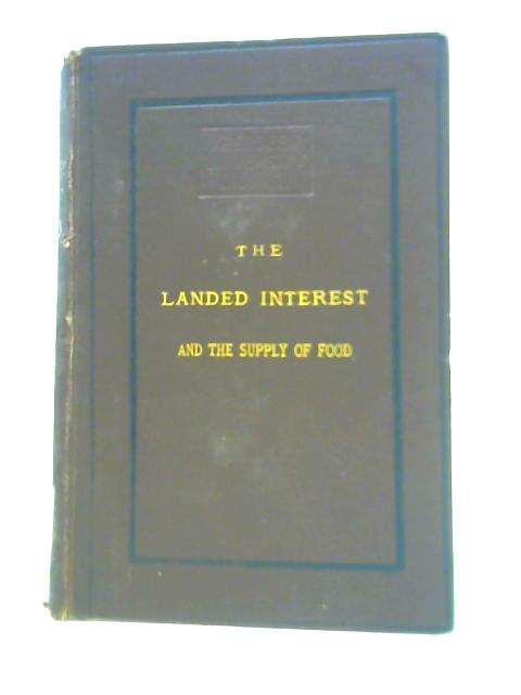 The Landed Interest and the Supply of Food By James Caird