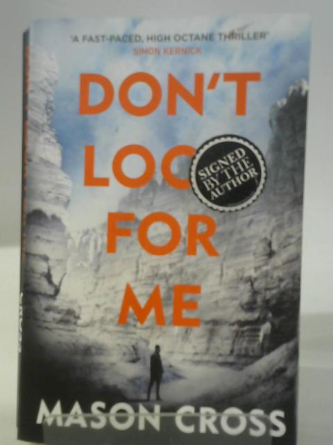 Don't Look For Me: Carter Blake Book 4 (Carter Blake Series) By Mason Cross