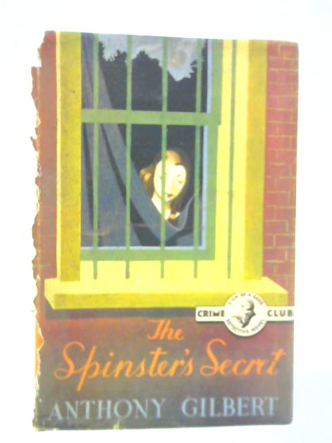 The Spinster's Secret By Anthony Gilbert