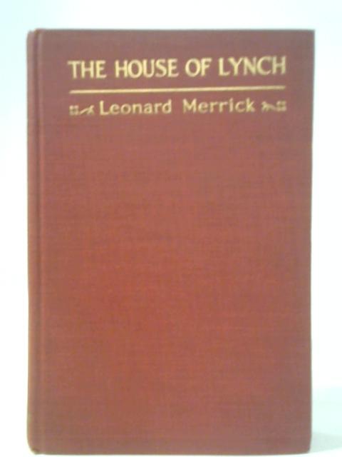 The House of Lynch By Leonard Merrick