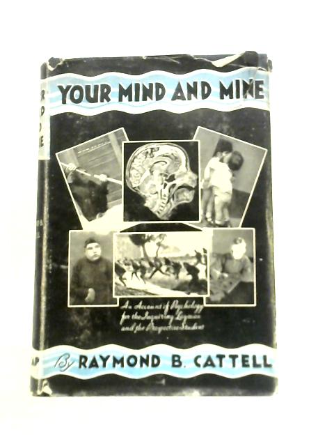 Your Mind and Mine. By Raymond B. Cattell