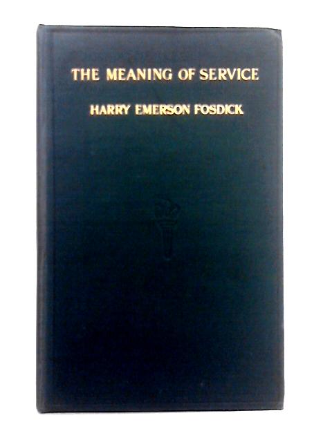 The Meaning of Service von Harry Emerson Fosdick