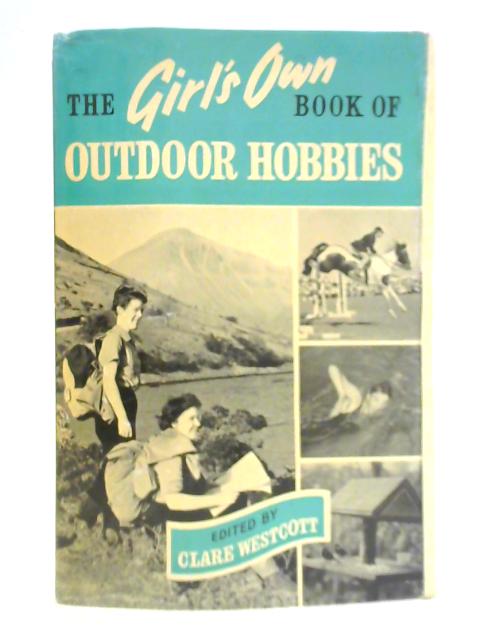 The Girl's Own Book of Outdoor Hobbies von Clare Westcott (Ed.)
