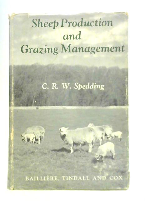 Sheep Production and Grazing Management By C. R. W. Spedding