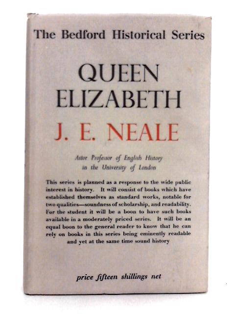 Queen Elizabeth By J.E. Neale