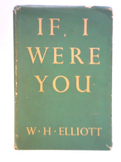 If I Were You By W. H. Elliott