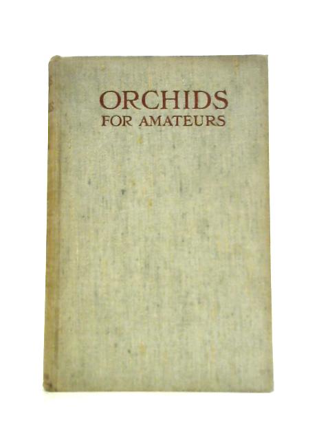 Orchids for Amateurs von T W Briscoe